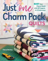 Free books download nook Just One Charm Pack Quilts: Bust Your Precut Stash with 18 Projects in 2 Colorways English version 9781644030844 ePub iBook by Cheryl Brickey