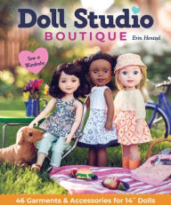 Download free english books mp3 Doll Studio Boutique: Sew a Wardrobe; 46 Garments & Accessories for 14 by  9781644030882 (English literature)