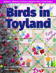 Download epub books for kobo Birds in Toyland: Appliqué a Whimsical Christmas Quilt From Piece O' Cake Designs by Becky Goldsmith, Linda Jenkins MOBI PDF RTF English version 9781644031599