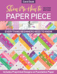 Alternative view 1 of Show Me How to Paper Piece: Everything Beginners Need to Know; Includes Preprinted Designs on Foundation Paper