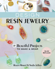 Title: Design Resin Jewelry, Author: Rozen Martel