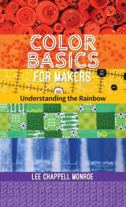 Ipod e-book downloads Color Basics for Makers: Understanding the Rainbow  by Lee Chappell Monroe 9781644032107