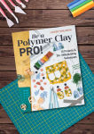 Alternative view 9 of Be a Polymer Clay Pro!: 15 Projects & 20+ Skill-Building Techniques