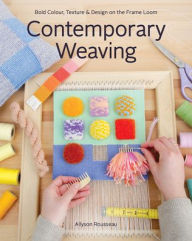 Ebooks download kostenlos epub Contemporary Weaving: Bold Colour, Texture & Design on the Frame Loom FB2 PDF DJVU