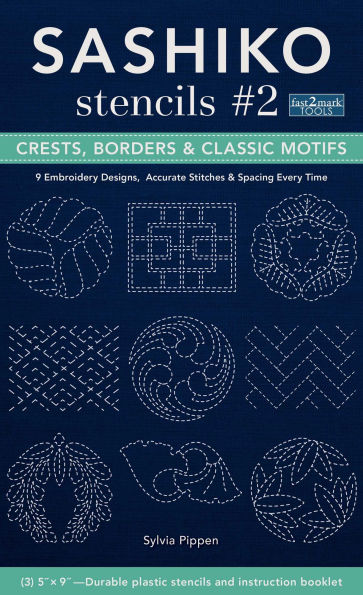 Sashiko Stencils #2 Crests, Borders & Classic Motifs: 9 Embroidery Designs 3'' x 5'', Accurate Stitches & Spacing Every Time