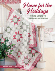 Title: Home for the Holidays: Quilts & More to Welcome the Season, Author: Sherri McConnell