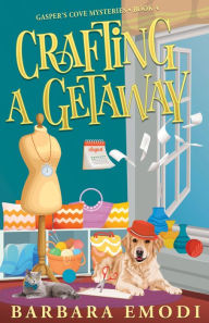 Free computer book pdf download Crafting a Getaway: Gasper's Cove Mysteries Book 4 in English FB2 9781644035078