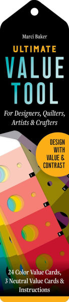 Ultimate Value Tool: Build Dynamic Color Palettes; 24 Color Value Cards, 3 Neutral Value Cards & Instructions; For Designers, Quilters, Artists & Crafters;(30) 2 1/4" x 9 3/4" die-cut cards
