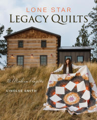 Title: Lone Star Legacy Quilts: 12 Modern Projects, Author: Lindless Smith