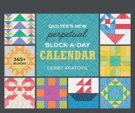 Title: Quilter's NEW Perpetual Block-a-Day Calendar, Author: Debby Kratovil