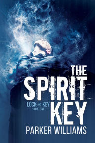 Title: The Spirit Key, Author: Parker Williams