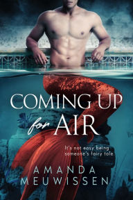 Title: Coming Up for Air, Author: Amanda Meuwissen