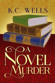 Title: A Novel Murder, Author: K.C. Wells