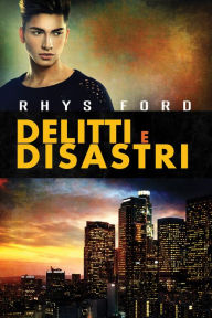 Title: Delitti e disastri, Author: Rhys Ford