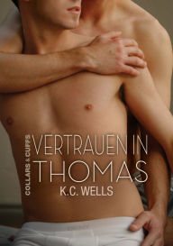 Title: Vertrauen in Thomas, Author: K.C. Wells