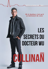 Title: Les secrets du Docteur Wu, Author: Heidi Cullinan