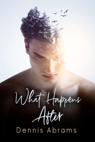 Title: What Happens After, Author: Dennis Abrams