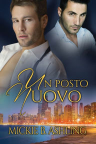 Title: Un posto nuovo, Author: Mickie B. Ashling