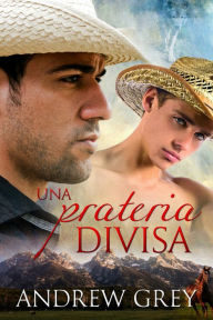Title: Una prateria divisa, Author: Andrew Grey