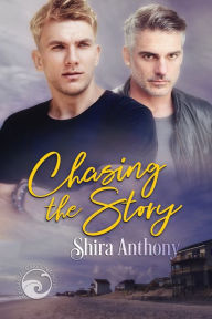 Title: Chasing the Story, Author: Shira Anthony
