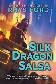 Title: Silk Dragon Salsa, Author: Rhys Ford