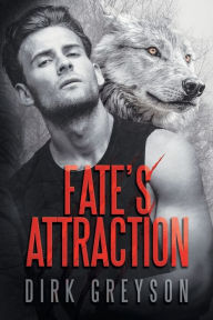 Title: Fate's Attraction, Author: Dirk Greyson