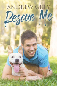 Title: Rescue Me, Author: Andrew Grey