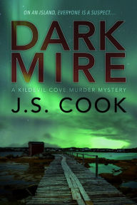 Free online ebooks pdf download Dark Mire 9781644058992 by J.S. Cook