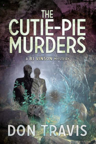 Title: The Cutie-Pie Murders, Author: Don Travis