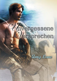 Title: Unvergessene Versprechen, Author: Amy Lane