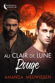 Title: Au clair de lune rouge, Author: Amanda Meuwissen