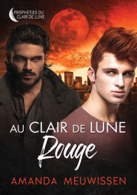 Title: Au clair de lune rouge, Author: Amanda Meuwissen