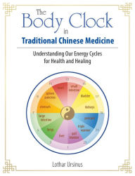 Textbooks ipad download The Body Clock in Traditional Chinese Medicine: Understanding Our Energy Cycles for Health and Healing 9781644110379