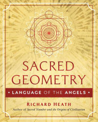 Title: Sacred Geometry: Language of the Angels, Author: Richard Heath
