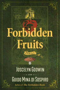 Title: Forbidden Fruits: An Occult Novel, Author: Joscelyn Godwin