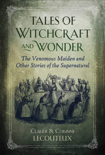 Tales of Witchcraft and Wonder: the Venomous Maiden Other Stories Supernatural