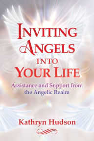 Downloading ebooks to ipad kindle Inviting Angels into Your Life: Assistance and Support from the Angelic Realm (English literature) 9781644111727 