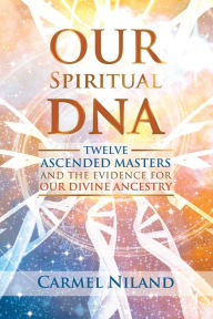 Textbook download online Our Spiritual DNA: Twelve Ascended Masters and the Evidence for Our Divine Ancestry by  (English Edition) 9781644112632