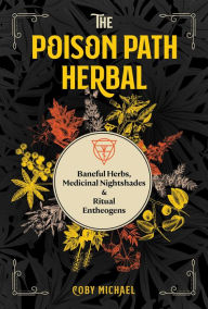 Ebook gratis kindle download The Poison Path Herbal: Baneful Herbs, Medicinal Nightshades, and Ritual Entheogens by  9781644113349 (English literature) ePub PDF iBook