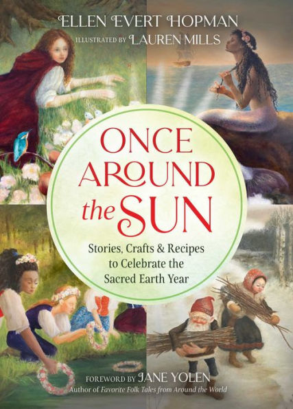 Once Around the Sun: Stories, Crafts, and Recipes to Celebrate Sacred Earth Year