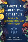 Alternative view 1 of Ayurveda for Obesity and Gut Health: The Natural Way to Overcome Weight Imbalances for Your Body Type