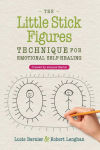 Alternative view 1 of The Little Stick Figures Technique for Emotional Self-Healing: Created by Jacques Martel