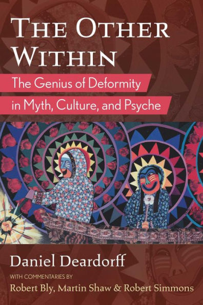 The Other Within: Genius of Deformity Myth, Culture, and Psyche