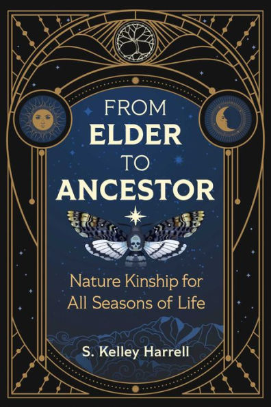 From Elder to Ancestor: Nature Kinship for All Seasons of Life