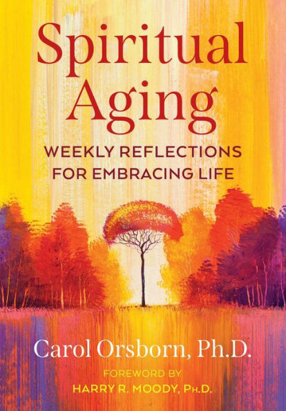 Spiritual Aging: Weekly Reflections for Embracing Life