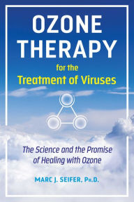 Download free kindle books for ipad Ozone Therapy for the Treatment of Viruses: The Science and the Promise of Healing with Ozone