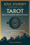 Alternative view 1 of Soul Journey through the Tarot: Key to a Complete Spiritual Practice