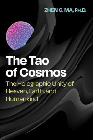 Free audio books online no download The Tao of Cosmos: The Holographic Unity of Heaven, Earth, and Humankind (English literature) DJVU ePub 9781644117767