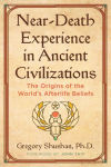 Alternative view 1 of Near-Death Experience in Ancient Civilizations: The Origins of the World's Afterlife Beliefs
