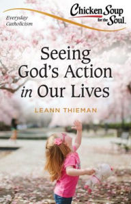 Title: Everyday Catholicism: The Reality of God in Our Lives, Author: LeAnn Thieman